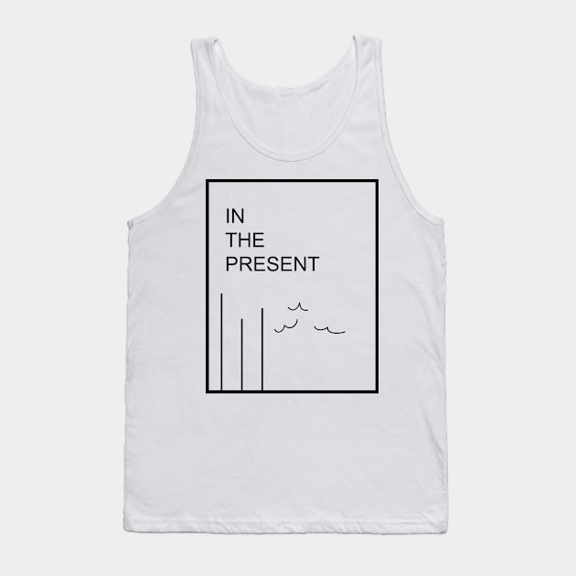 InThePresent Tee Tank Top by HighEnoughClothing